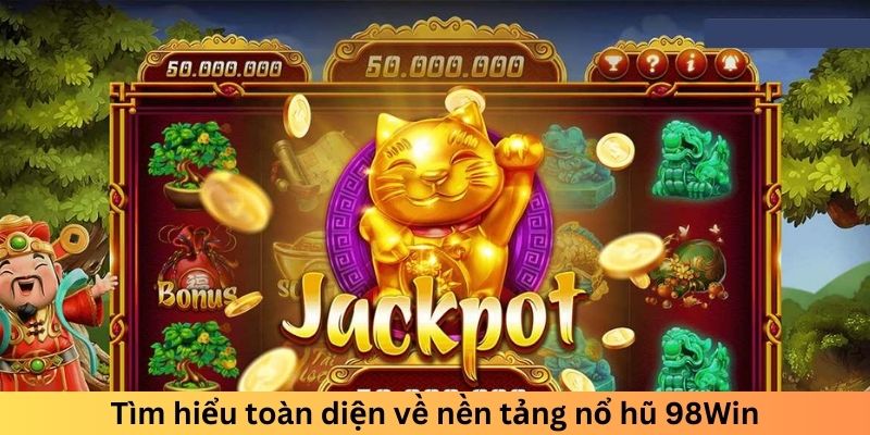 Nổ hũ jackpot tại 98win